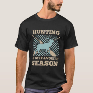 T-shirt Chasseur La chasse est la saison préférée