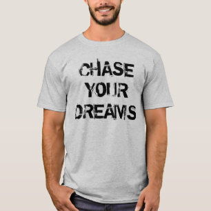 T-shirt "chassez vos rêves"