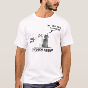 T-shirt Chat à l'humour noir Citations de nihilisme quotid