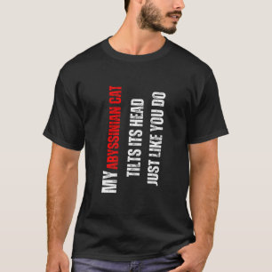 T-shirt chat abyssin mon chat abyssin incline sa tête co