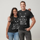 T-shirt Chat Au Moins Mon Chat M'Aime (Unisexe)