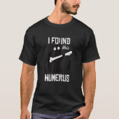 T-shirt Chat Avec Un Os Humérus J'Ai Trouvé Son Humérus (Devant)