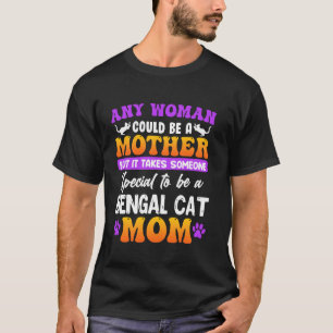T-shirt Chat Bengal TOUTE FEMME POURRAIT ÊTRE UNE MÈRE CHA