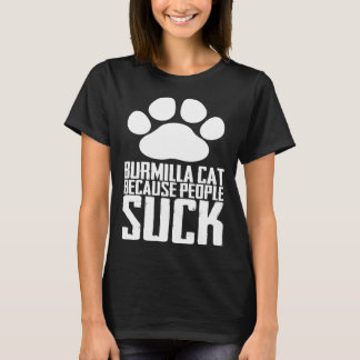 T-shirt chat Burmilla parce que les gens sont nuls