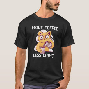 T-shirt Chat Buvant du Café Plus de Café Moins de Crime Ch