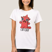 T-shirt Chat-chup Funny Ketchup Pun (Devant)