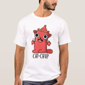 T-shirt Chat-chup Funny Ketchup Pun (Devant)