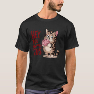 T-shirt Chat Drôle Hé Vous Avez Lâché Ce Cerveau Sarcastiq