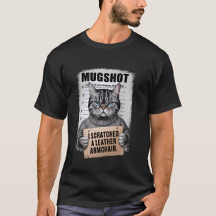 T-shirt Chat drôle J'ai griffé Fauteuil Mugshot Félin Anim