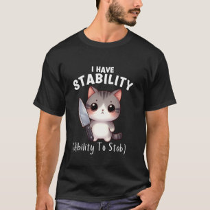 T-shirt Chat Drôle J'ai La Stabilité La Capacité De Poigna