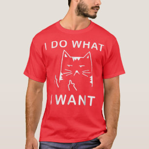T-shirt chat drôle Je fais ce que je veux avec mon chat dr