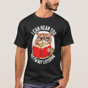 T-shirt Chat drôle Je peux vous entendre mais je suis en t