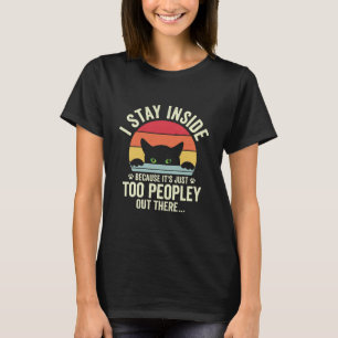T-shirt Chat Drôle Je Reste À L'Intérieur Parce Que C'est