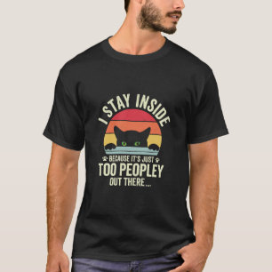 T-shirt Chat Drôle Je Reste À L'Intérieur Parce Que C'Est