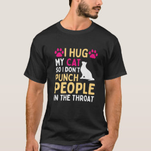 T-shirt Chat drôle Je serre mon chat donc je ne pince pas