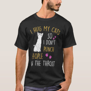 T-shirt Chat drôle Je serre mon chat donc je ne punis pas