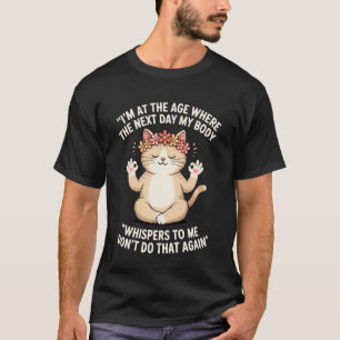 T-shirt Chat Drôle Je Suis à L'Âge Où Le Lendemain Mon Cor