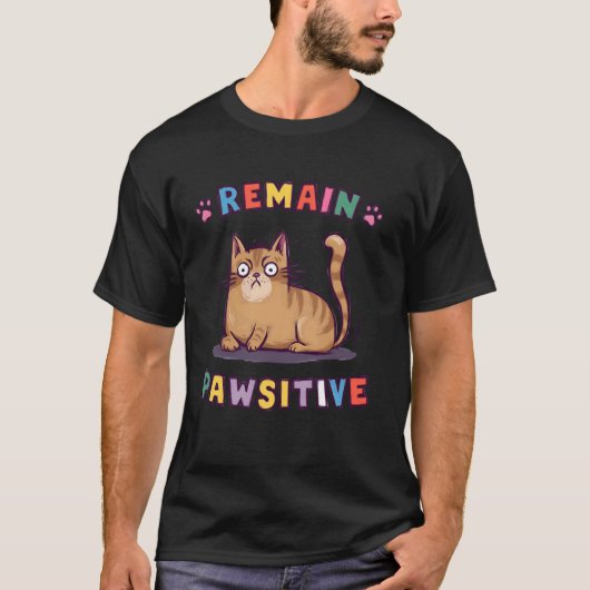 T-shirt Chat Drôle Reste Pawsitive Mignon (Devant)