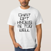 T-shirt Chat GPT knows me too well AI funny black text (Devant)