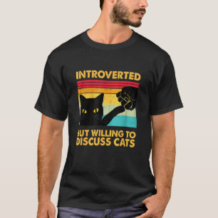 T-shirt Chat Introverti Mais Prêt À Discuter Des Chats Mi