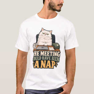 T-shirt chat - La réunion aurait pu être une siest
