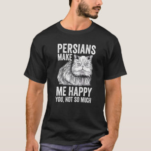 T-shirt Chat les Persans Me Rendent Heureux Toi Pas Tant