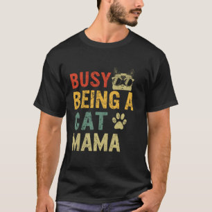 T-shirt Chat Maman Occupé Être un chat Maman Fête de la Mè