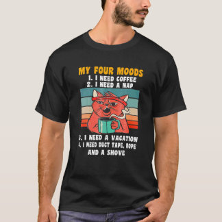 T-shirt Chat Mes Quatre Humeurs J'ai Besoin De Café J'ai B