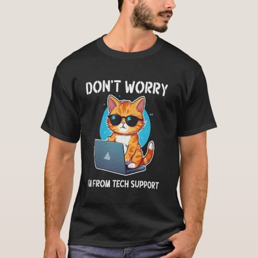 T-shirt Chat, ne t'inquiète pas, je suis du support techni (Devant)