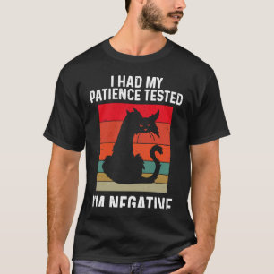 T-shirt Chat noir a testé ma patience Je suis négatif Sarc