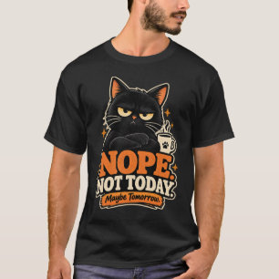 T-shirt Chat noir drôle Non pas aujourd'hui Peut-être dema