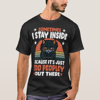 T-shirt Chat Noir Parfois Je Reste à L'Intérieur Parce Que