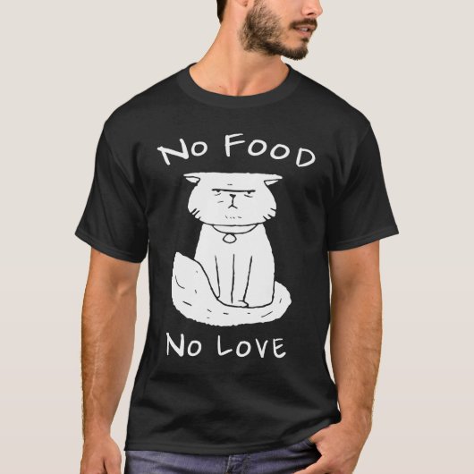 T-shirt Chat   Pas de nourriture pas d'amour (Devant)