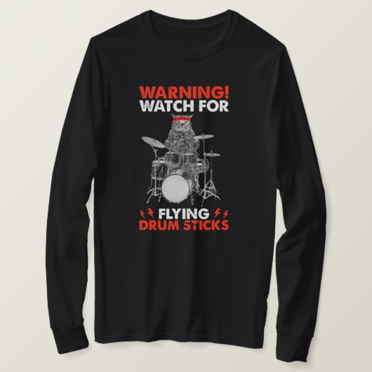 T-shirt Chat Playing Drum Warning Watch for Flying Drum (Design devant)