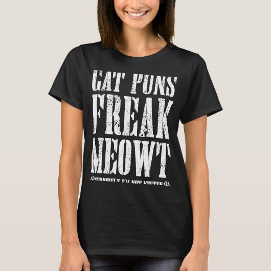 T-shirt Chat Puns Freak Meowt Sérieusement Je ne suis pas  (Devant)