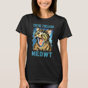 T-shirt Chat Tu me fais miauler grave Mème de chat vint