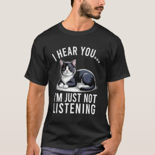 T-shirt Chat Tuxedo Drôle Je Vous Entends, Simplement Je N
