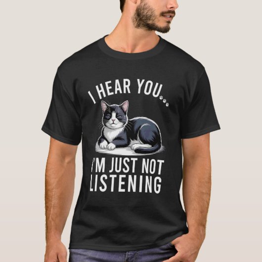 T-shirt Chat Tuxedo Drôle Je Vous Entends, Simplement Je N (Devant)
