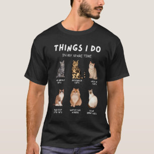 T-shirt Chats Choses que je fais pendant mon temps libre A
