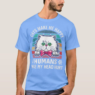 T-shirt Chats Drôle Me Rendre Heureux Humains Ma Tête Mal 