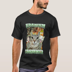 T-shirt Chats drôles Memes Dank Uranium Consommateur Chat