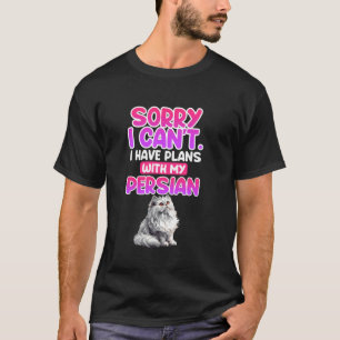 T-shirt Chats Persans DÉSOLÉ JE NE PEUX PAS AVOIR DE PLANS