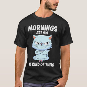 T-shirt Chats Persans LES MATINS NE SONT PAS MON TRUC Amus