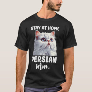 T-shirt Chats Persans MAMAN PERSANE RESTE À LA MAISON Chat