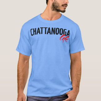 T-shirt Chattanooga Life