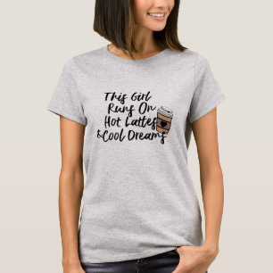 T-shirt Chaud Cool Latte Dreams Shirt - Café Lover Tee!
