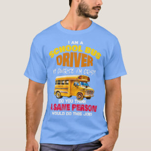 T-shirt Chauffeur de bus de l'école Cray Chemise fou Bus s