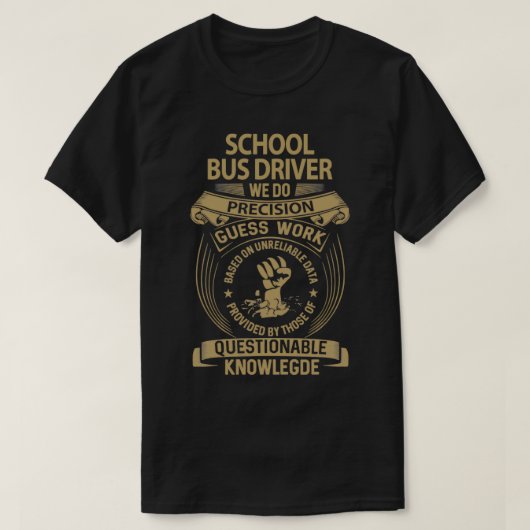 T-shirt Chauffeur de bus scolaire Nous faisons Precision J (Design devant)