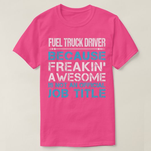 T-shirt Chauffeur de camion de carburant Freaking Awesome  (Design devant)