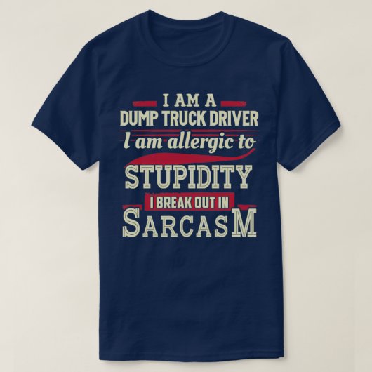 T-shirt Chauffeur de camion de vidange Sarcastique 3 (Design devant)